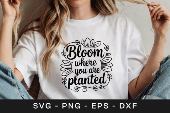 Bloom Where You Are Planted SVG PNG