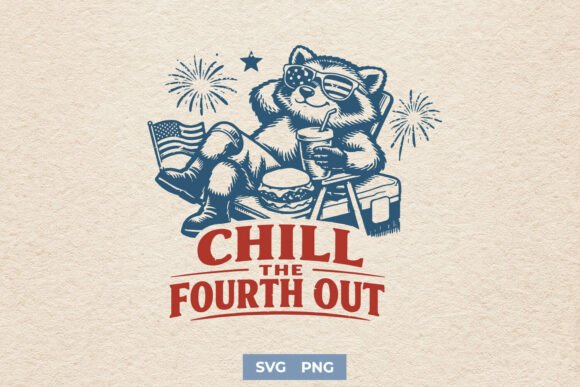 Chill the Fourth Out SVG - Funny Raccoon