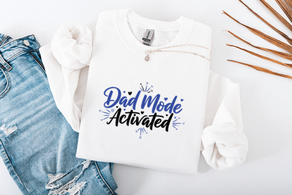 Dad Mode Activated Funny Father Quote