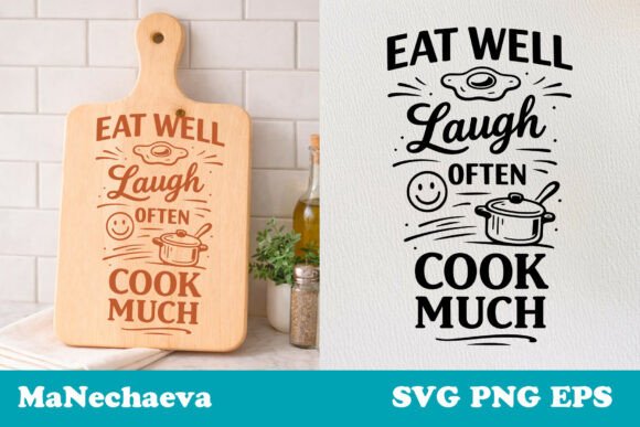 Eat Well Laugh Often Cook Much SVG: A Designer’s Perspective