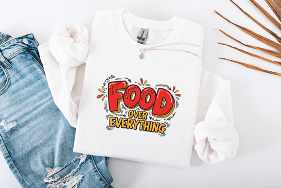 Food Over Everything Funny Food Quote