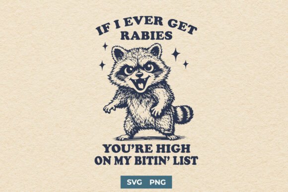 Funny Raccoon SVG If I Ever Get Rabies Review for Real Projects