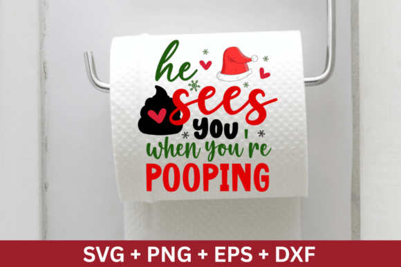 He Sees You When You're Pooping SVG Design Review