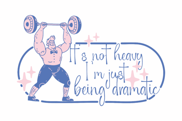 It’s Not Heavy I’m Just Being Dramatic Embroidery Design Review