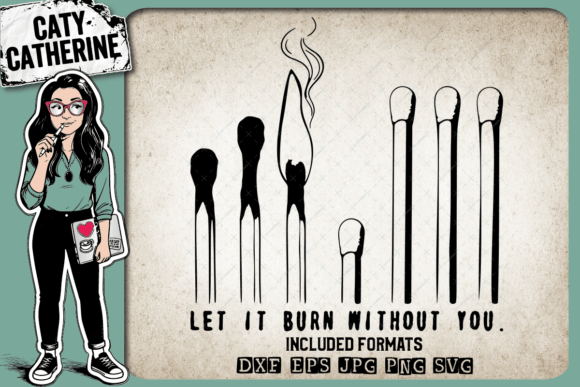 Matches Let It Burn Without You – Quote Review for Real Embroidery Projects