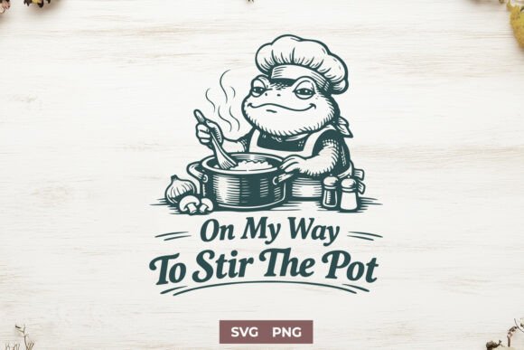 On My Way to Stir the Pot Funny SVG for Embroidery Projects