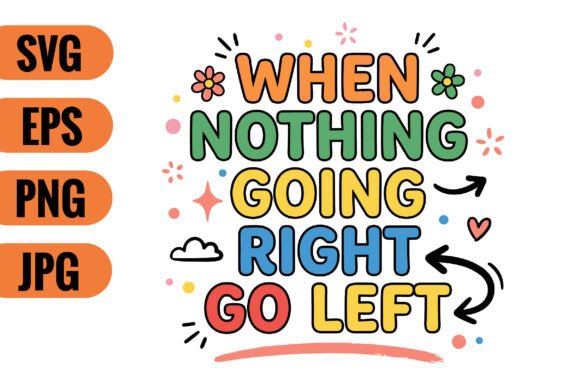 When Nothing Going Right Go Left SVG Review